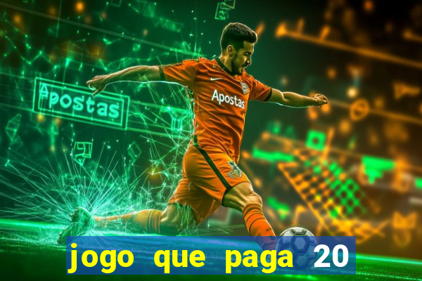 jogo que paga 20 reais para se cadastrar